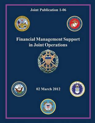Book cover for Financial Management Support in Joint Operations (Joint Publication 1-06)