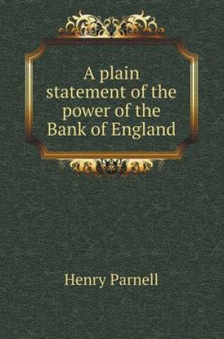 Cover of A plain statement of the power of the Bank of England