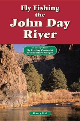 Cover of Fly Fishing the John Day River