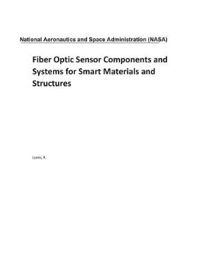 Book cover for Fiber Optic Sensor Components and Systems for Smart Materials and Structures