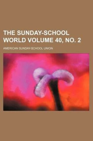 Cover of The Sunday-School World Volume 40, No. 2