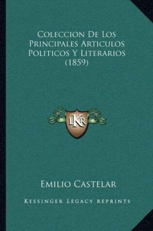 Cover of Coleccion de Los Principales Articulos Politicos y Literarios (1859)