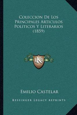 Book cover for Coleccion de Los Principales Articulos Politicos y Literarios (1859)