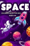 Book cover for Space Coloring Book For Kids Ages 4-8