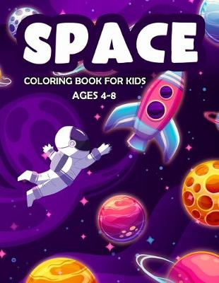 Book cover for Space Coloring Book For Kids Ages 4-8