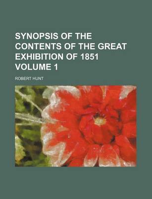Book cover for Synopsis of the Contents of the Great Exhibition of 1851 Volume 1