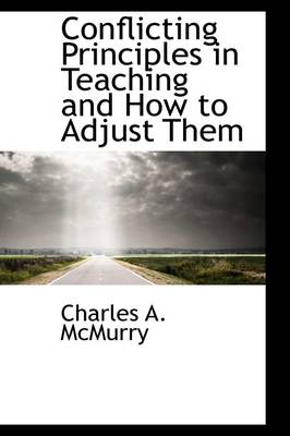 Book cover for Conflicting Principles in Teaching and How to Adjust Them