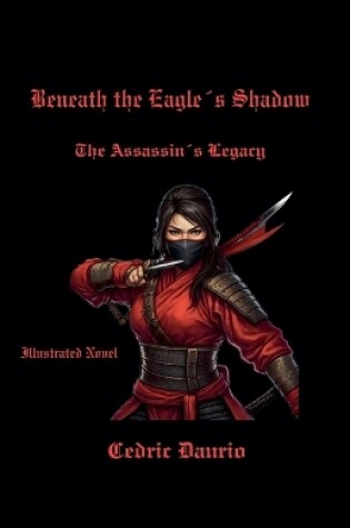 Cover of Beneath the Eagle´s Shadow- The Assassin´s Legacy