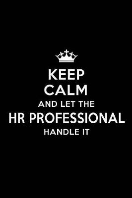 Book cover for Keep Calm and Let the HR Professional Handle It