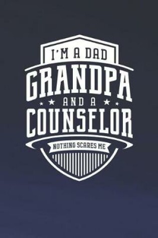 Cover of I'm A Dad Grandpa & A Counselor Nothing Scares Me