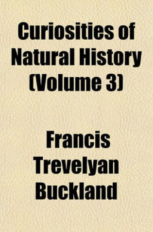 Cover of Curiosities of Natural History (Volume 3)