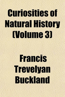 Book cover for Curiosities of Natural History (Volume 3)