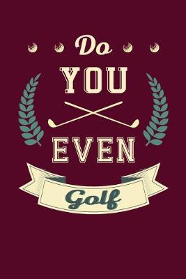 Book cover for Do You Even Golf