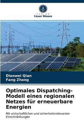 Book cover for Optimales Dispatching-Modell eines regionalen Netzes fur erneuerbare Energien