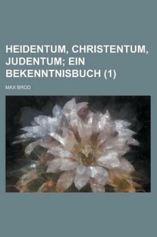 Cover of Heidentum, Christentum, Judentum (1)