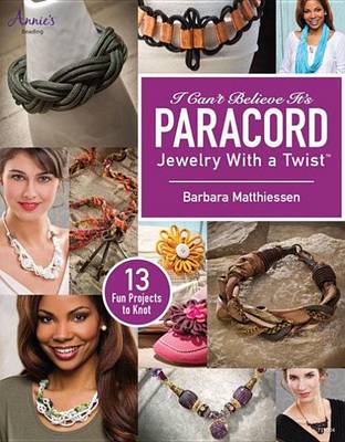 Book cover for I Can't Believe It's Paracord: Jewelry with a Twist