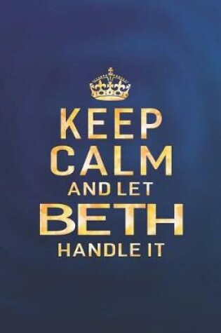 Cover of Keep Calm and Let Beth Handle It