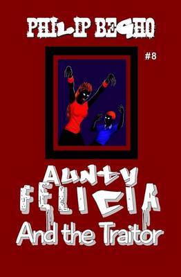 Book cover for Aunty Felicia and the Traitor