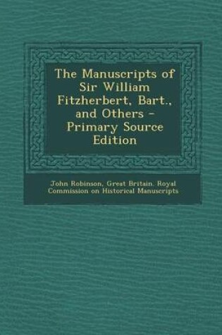 Cover of The Manuscripts of Sir William Fitzherbert, Bart., and Others