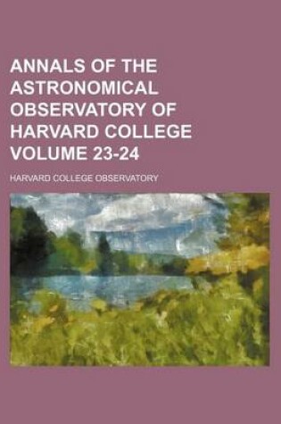 Cover of Annals of the Astronomical Observatory of Harvard College Volume 23-24