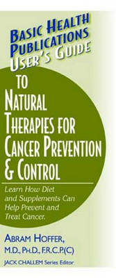 Book cover for User's Guide to Natural Therapies for Cancer Prevention & Control