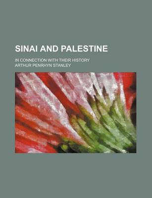 Book cover for Sinai and Palestine; In Connection with Their History