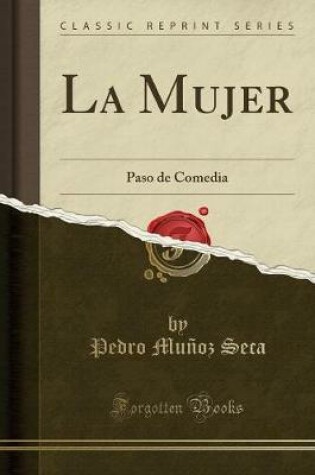 Cover of La Mujer: Paso de Comedia (Classic Reprint)