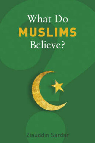 Cover of What Do Muslims Believe?