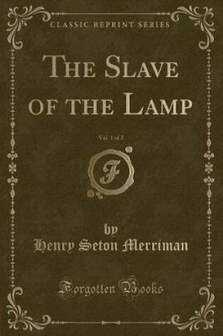 Cover of The Slave of the Lamp, Vol. 1 of 2 (Classic Reprint)