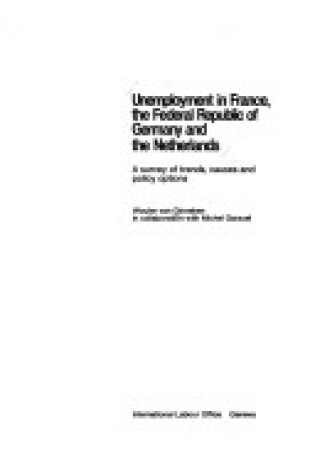 Cover of Unemployment in France, the Federal Republic of Germany and the Netherlands