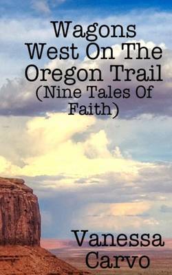 Book cover for Wagons West on the Oregon Trail (Nine Tales of Faith)