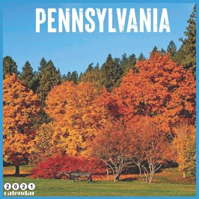 Book cover for Pennsylvania 2021 Calendar