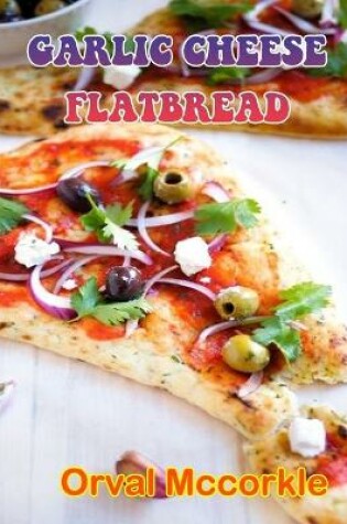 Cover of Garlic Cheese Flatbread