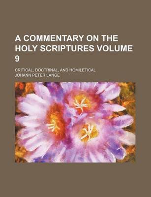 Book cover for A Commentary on the Holy Scriptures Volume 9; Critical, Doctrinal, and Homiletical