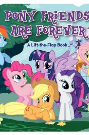 Cover of My Little Pony: Pony Friends Are Forever