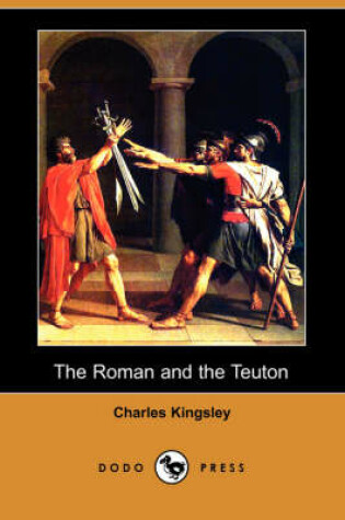 Cover of The Roman and the Teuton (Dodo Press)