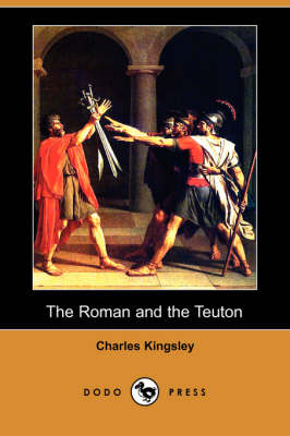 Book cover for The Roman and the Teuton (Dodo Press)