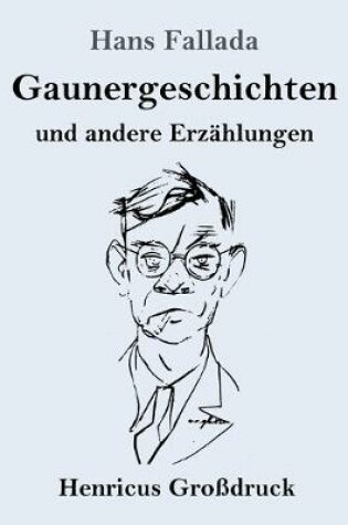 Cover of Gaunergeschichten (Großdruck)