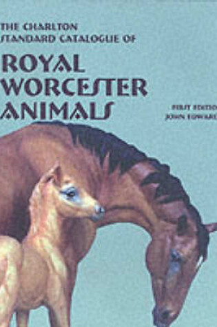 Cover of The Charlton Standard Catalogue of Royal Worcester Animals