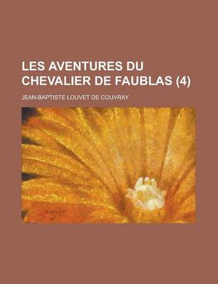 Book cover for Les Aventures Du Chevalier de Faublas (4)