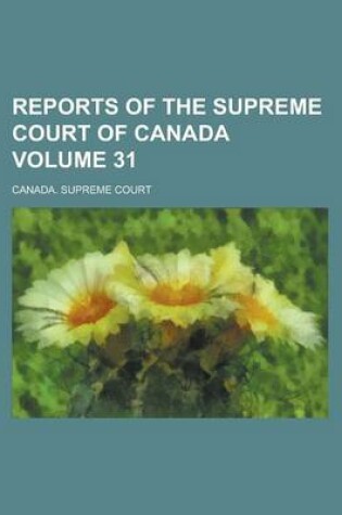 Cover of Reports of the Supreme Court of Canada Volume 31