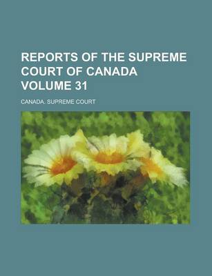 Book cover for Reports of the Supreme Court of Canada Volume 31