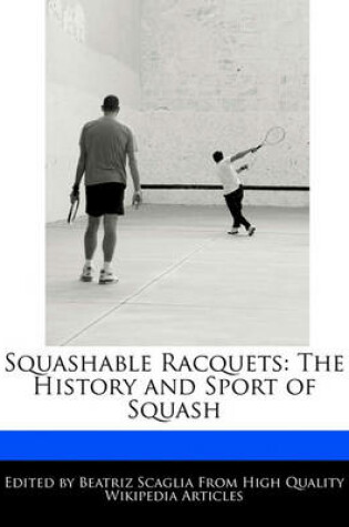 Cover of Squashable Racquets