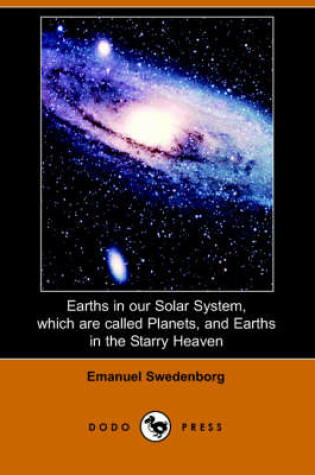Cover of Earths in Our Solar System Which Are Called Planets, and Earths in the Starry Heaven