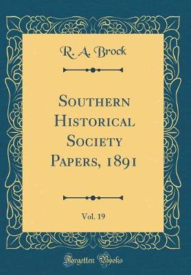 Book cover for Southern Historical Society Papers, 1891, Vol. 19 (Classic Reprint)