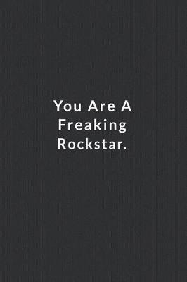 Book cover for You Are A Freaking Rockstar.