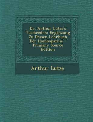 Book cover for Dr. Arthur Lutze's Tischreden