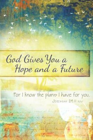 Cover of God Gives you Hope and a Future: Scripture Journal for Teens