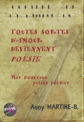 Book cover for Toutes Sortes d'Amour Deviennent Poésie