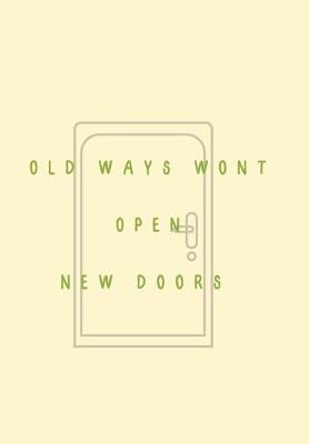 Book cover for Old Ways Wont Open New Doors